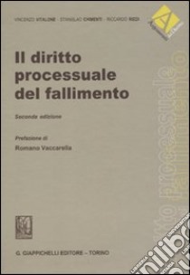 Il diritto processuale del fallimento libro di Vitalone Vincenzo; Chimenti Stanislao; Riedi Riccardo