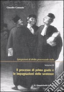 Spiegazioni di diritto processuale civile (3) libro di Consolo Claudio