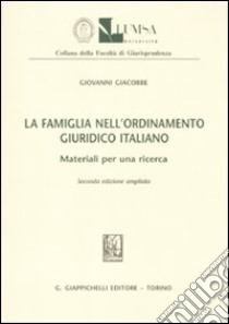 La famiglia nell'ordinamento giuridico italiano. Materiali per una ricerca libro di Giacobbe Giovanni