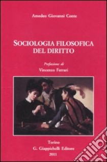 Sociologia filosofica del diritto libro di Conte Amedeo G.