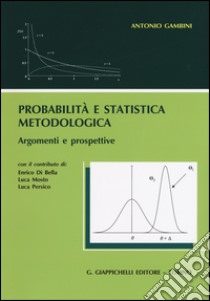 Probabilità e statistica metodologica. Argomenti e prospettive libro di Gambini Antonio