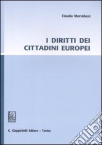 I diritti dei cittadini europei libro di Morviducci Claudia