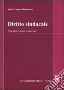 Diritto sindacale libro di Ballestrero M. Vittoria