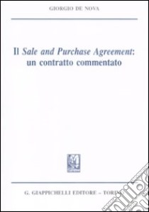 Il sale and purchase agreement: un contratto commentato. Lezioni di diritto civile 2009 libro di De Nova Giorgio