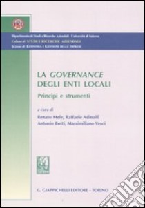 La governance degli enti locali. Principi e strumenti libro