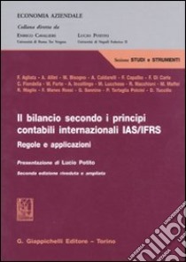 Il bilancio secondo i principi contabili internazionali IAS/IFRS. Regole e applicazioni libro