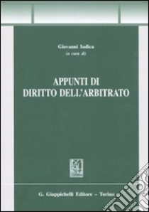 Appunti di diritto dell'arbitrato libro