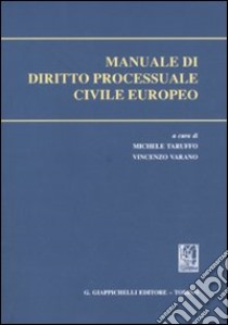 Manuale di diritto processuale civile europeo libro di Taruffo M. (cur.); Varano V. (cur.)