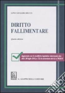 Diritto fallimentare libro di Guglielmucci Lino