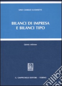 Bilanci di impresa e bilanci tipo libro di Lucianetti Lino C.