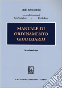 Manuale di ordinamento giudiziario libro di Pomodoro Livia - Castiglioni Ilaria - Pretti Davide