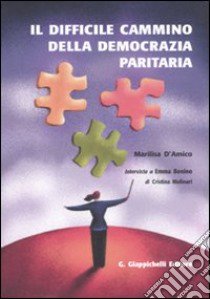 Il difficile cammino della democrazia paritaria libro di D'Amico Marilisa