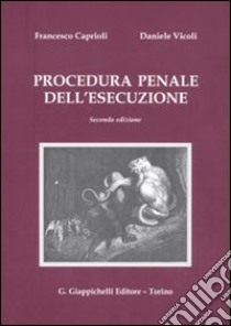 Procedura penale dell'esecuzione libro di Caprioli Francesco; Vicoli Daniele