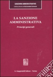 La sanzione amministrativa. Principi generali libro di Cagnazzo A. (cur.); Toschei S. (cur.)