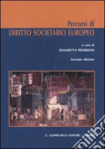 Percorsi di diritto societario europeo libro di Pederzini E. (cur.)