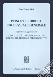 Principi di diritto processuale generale. Appendice di aggiornamento libro di Ricci G. Franco