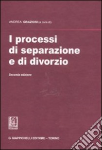 I processi di separazione e di divorzio libro di Graziosi A. (cur.)