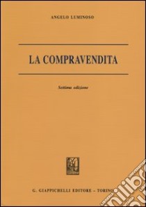 La compravendita. Corso di diritto civile libro di Luminoso Angelo