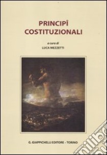 Principi costituzionali libro di Mezzetti L. (cur.)