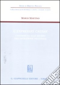 L'expressio causae. Contributo allo studio dell'astrazione negoziale libro di Martino Marco