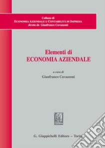 Elementi di economia aziendale libro di Cavazzoni G. (cur.)