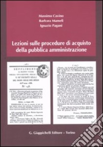 Lezioni sulle procedure di acquisto della pubblica amministrazione libro di Cavino Massimo; Mameli Barbara; Pagani Ignazio