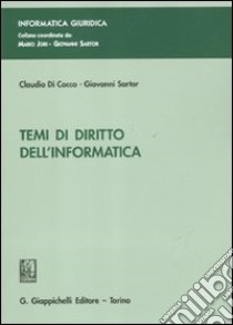 Temi di diritto dell'informatica libro di Di Cocco Claudio - Sartor Giovanni