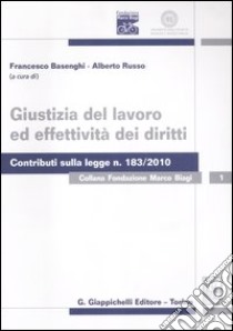 Giustizia del lavoro ed effettività dei diritti libro