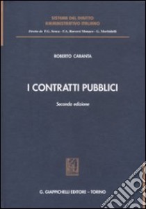 I contratti pubblici libro di Caranta Roberto