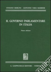 Il governo parlamentare in Italia libro di Merlini Stefano; Tarli Barbieri Giovanni