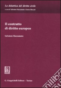 Il contratto di diritto europeo libro di Mazzamuto Salvatore