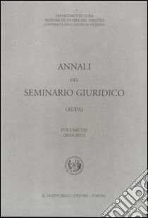 Annali del seminario giuridico (2010-2011). Vol. 54 libro