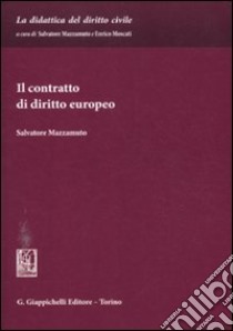 Il contratto di diritto europeo libro di Mazzamuto Salvatore