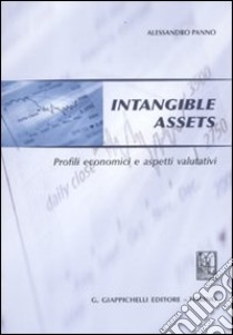 Intangible assets. Profili economici e aspetti valutativi libro di Panno Alessandro