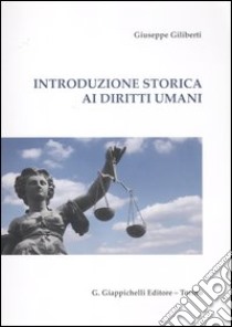 Introduzione storica ai diritti umani libro di Giliberti Giuseppe