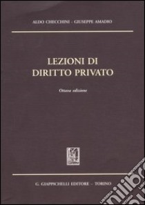 Lezioni di diritto privato libro di Checchini Aldo - Amadio Giuseppe