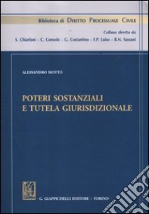 Poteri sostanziali e tutela giurisdizionale libro di Motto Alessandro