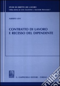 Contratto di lavoro e recesso del dipendente libro di Levi Alberto