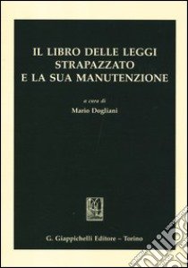 Il libro delle leggi strapazzato e la sua manutenzione libro di Dogliani M. (cur.)