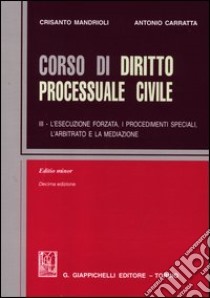 Corso di diritto processuale civile. Ediz. minore (3) libro di Mandrioli Crisanto - Carratta Antonio