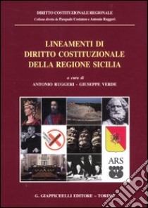 Lineamenti di diritto costituzionale della regione Sicilia libro di Ruggeri A. (cur.); Verde G. (cur.)