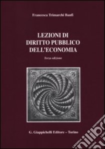 Lezioni di diritto pubblico dell'economia libro di Trimarchi Banfi Francesca