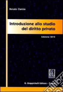 Introduzione allo studio del diritto privato libro di Clarizia Renato