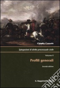 Spiegazioni di diritto processuale civile (2) libro di Consolo Claudio