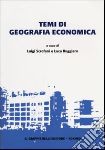 Temi di geografia economica libro di Scrofani L. (cur.); Ruggiero L. (cur.)