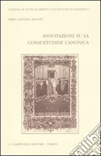 Annotazioni su la consuetudine canonica libro di Bonnet Piero A.