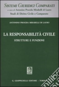 La responsabilità civile. Strutture e funzioni libro di Procida Mirabelli di Lauro Antonino