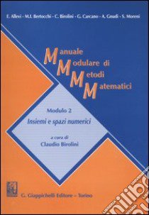 Manuale modulare di metodi matematici. Modulo 2: Insiemi e spazi numerici libro