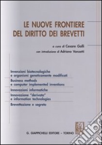 Le nuove frontiere del diritto dei brevetti. Atti del convegno (Parma 18 ottobre 2002) libro di Galli C.