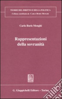 Rappresentazioni della sovranità libro di Menghi Carlo